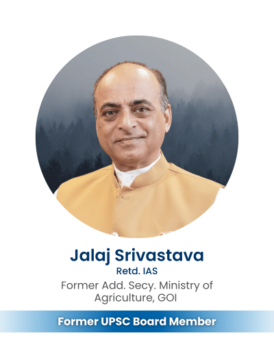 Jalaj Srivastava Retd. IAS Former Add. Secy. GOI Former UPSC Board Member